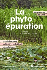 La phytoépuration : assainissement collectif et individuel, dépollution... - Aymeric Lazarin