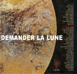 Demander la lune