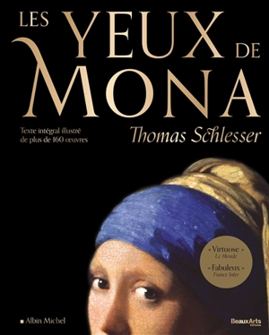 Les yeux de Mona : texte intégral illustré de plus de 160 oeuvres - Thomas Schlesser