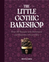 The Little Gothic Bakeshop - Garcia, Helena