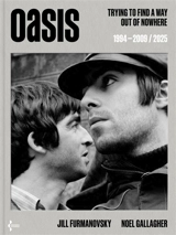 Oasis : trying to find a way out of nowhere : 1994-2009, 2025 - Jill Furmanovsky