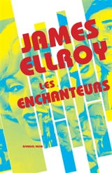 Les enchanteurs - James Ellroy