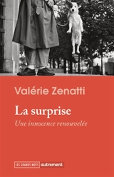 La surprise : une innocence renouvelée - Valérie Zenatti