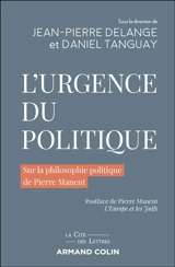 L'urgence du politique : sur la philosophie politique de Pierre Manent
