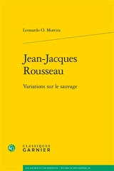 Jean-Jacques Rousseau : variations sur le sauvage - Leonardo O. Moreira