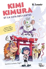 Kimi Kimura et la cata des contes : roman dont tu es le héros ou l'héroïne - H. Lenoir