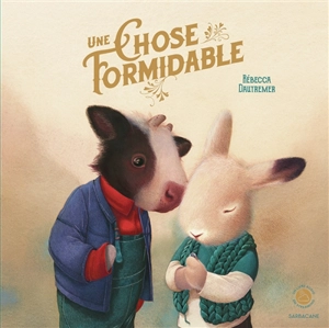 Une chose formidable - Rébecca Dautremer