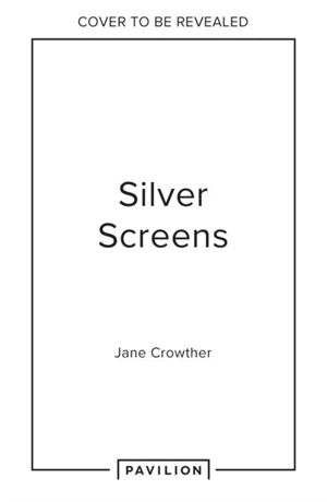 Silver Screens - Crowther, Jane