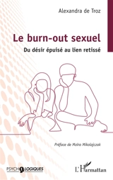 Le burn-out sexuel : du désir épuisé au lien retissé - Alexandra de Troz