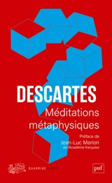 Méditations métaphysiques. Objections et réponses (extraits) - René Descartes