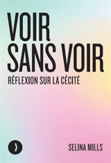 Voir sans voir : réflexion sur la cécité - Selina Mills