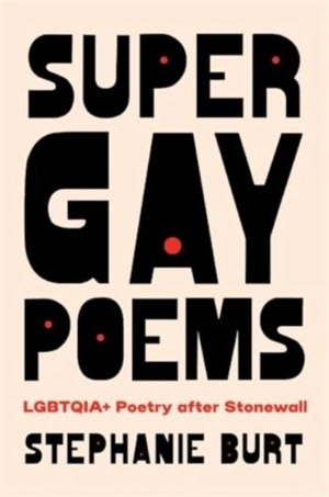 Super Gay Poems - Burt, Stephanie