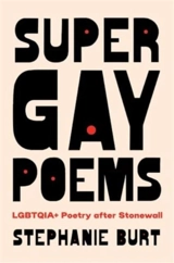 Super Gay Poems - Burt, Stephanie