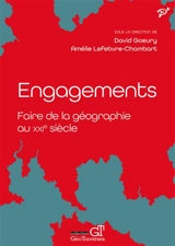 Engagements : faire de la géographie au XXIe siècle