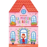 La maison de Rosie : l'imagier des tout-petits - Kathryn Selbert