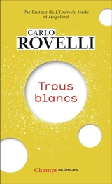 Trous blancs - Carlo Rovelli