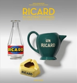 Ricard : 90 ans d'objets iconiques. Ricard : 90 years of  iconic objects - Guillaume Picon