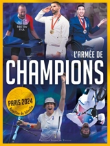 L'armée de champions : Paris 2024 : bataillon de Joinville - Cyrille Becker