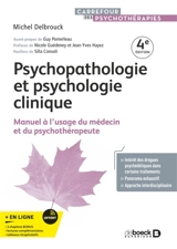 Psychopathologie et psychologie clinique : manuel à l'usage du médecin et du psychothérapeute - Michel Delbrouck