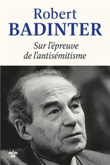 Sur l'épreuve de l'antisémitisme - Robert Badinter