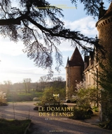 Le domaine des Etangs : un art de vivre. Le domaine des Etangs : an art of living - Laureline Amanieux