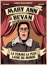 Mary Ann Bevan : la femme la plus laide du monde - Alice Geslin