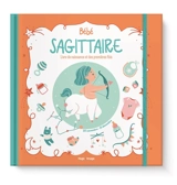 Bébé Sagittaire : livre de naissance et des premières fois - Aurore Meyer
