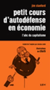 Petit cours d’autodéfense en économie : L'abc du capitalisme - Jim Stanford