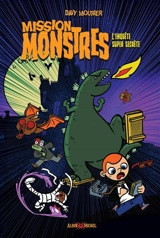 Mission monstres : l'enquête super secrète - Davy Mourier