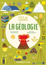 Fous de science : la géologie : 8-9 ans