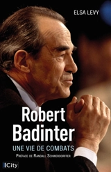 Robert Badinter : une vie de combats - Elsa Levy