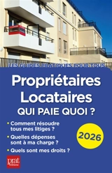 Propriétaires, locataires : qui paie quoi ? : 2026 - Patricia Gendrey