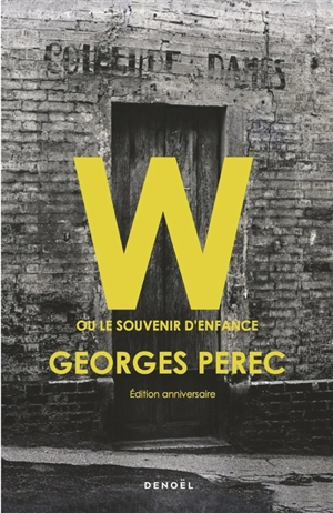 W ou Le souvenir d'enfance - Georges Perec