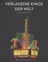 Verlassene Kinos der Welt - Simon Edelstein
