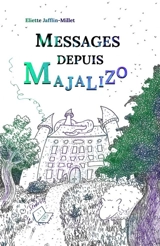 Messages depuis MaJaLiZo - Eliette Jafflin-Millet