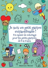 Je suis un petit garçon extraordinaire - Béatrice Mériot