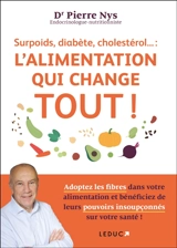Surpoids, diabète, cholestérol... : l'alimentation qui change tout ! - Pierre Nys