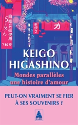 Mondes parallèles : une histoire d'amour - Keigo Higashino