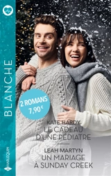 Le cadeau d'une pédiatre. Un mariage à Sunday Creek - Kate Hardy