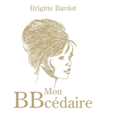 Mon BBcédaire - Brigitte Bardot