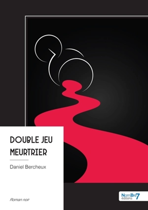 Double jeu meurtrier - Daniel Bercheux