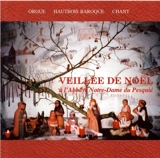 Veillée de Noël à l'abbaye Notre-Dame du Pesquié : Orgue - Hautbois baroque - Chant - Choeur de l'Abbaye Notre-Dame de Pesquié