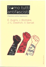 Siamo tutti antifascisti : chantons contre l'oppression
