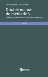 Double manuel de médiation - Daniel Courbe - Louis Genet