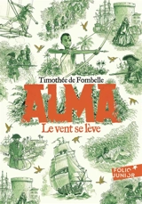 Alma. Vol. 1. Le vent se lève - Timothée de Fombelle