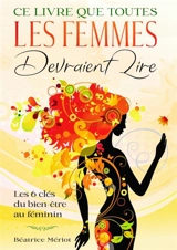 Ce livre que les femmes devraient lire - Béatrice Mériot