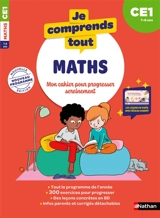 Je comprends tout, maths : mon cahier pour progresser sereinement : CE1, 7-8 ans, nouveau programme - Véronique Calle
