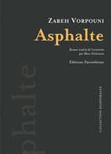 Les persécutés. Vol. 3. Asphalte - Zareh Vorpouni