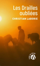 L'appel des drailles. Les drailles oubliées - Christian Laborie
