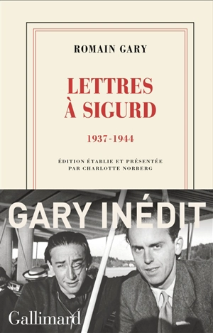 Lettres à Sigurd : 1937-1944 - Romain Gary